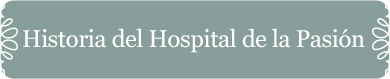 Historia del Hospital de la Pasin de Ciudad Rodrigo (Salamanca)