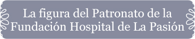 Patronato de la Fundacin Hospital de la Pasin de Ciudad Rodrigo